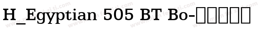 H_Egyptian 505 BT Bo字体转换